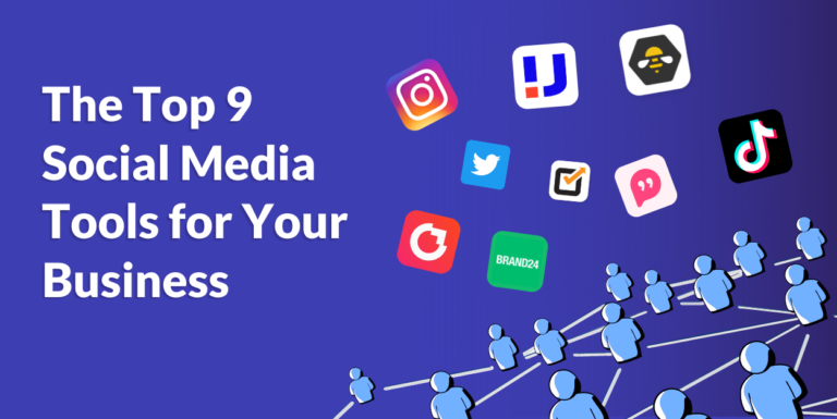 The Top 9 Social Media Tools for Your Business