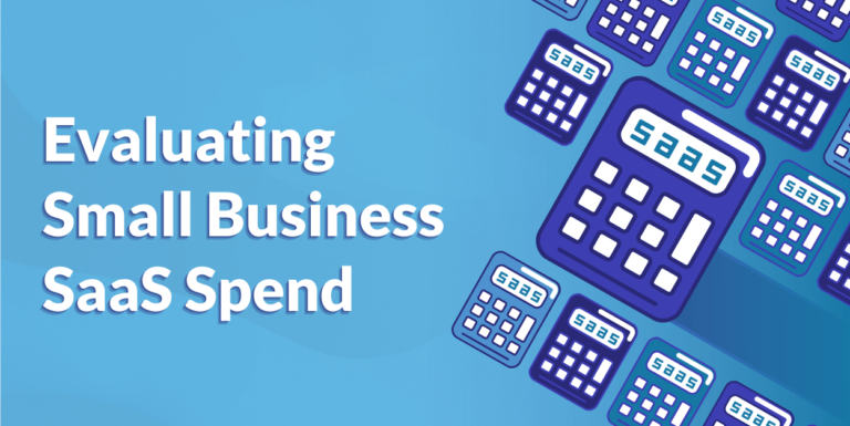 Evaluating Your Small Business’s SaaS Spend