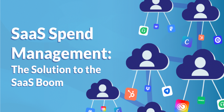 SaaS Spend Management: The Solution to the SaaS Boom