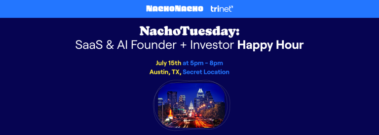 NachoTuesday: SaaS & AI Founder + Investor Happy Hour