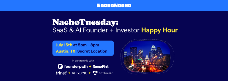 NachoTuesday: SaaS & AI Founder + Investor Happy Hour