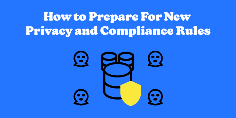 How to prepare for new data privacy and compliance rules